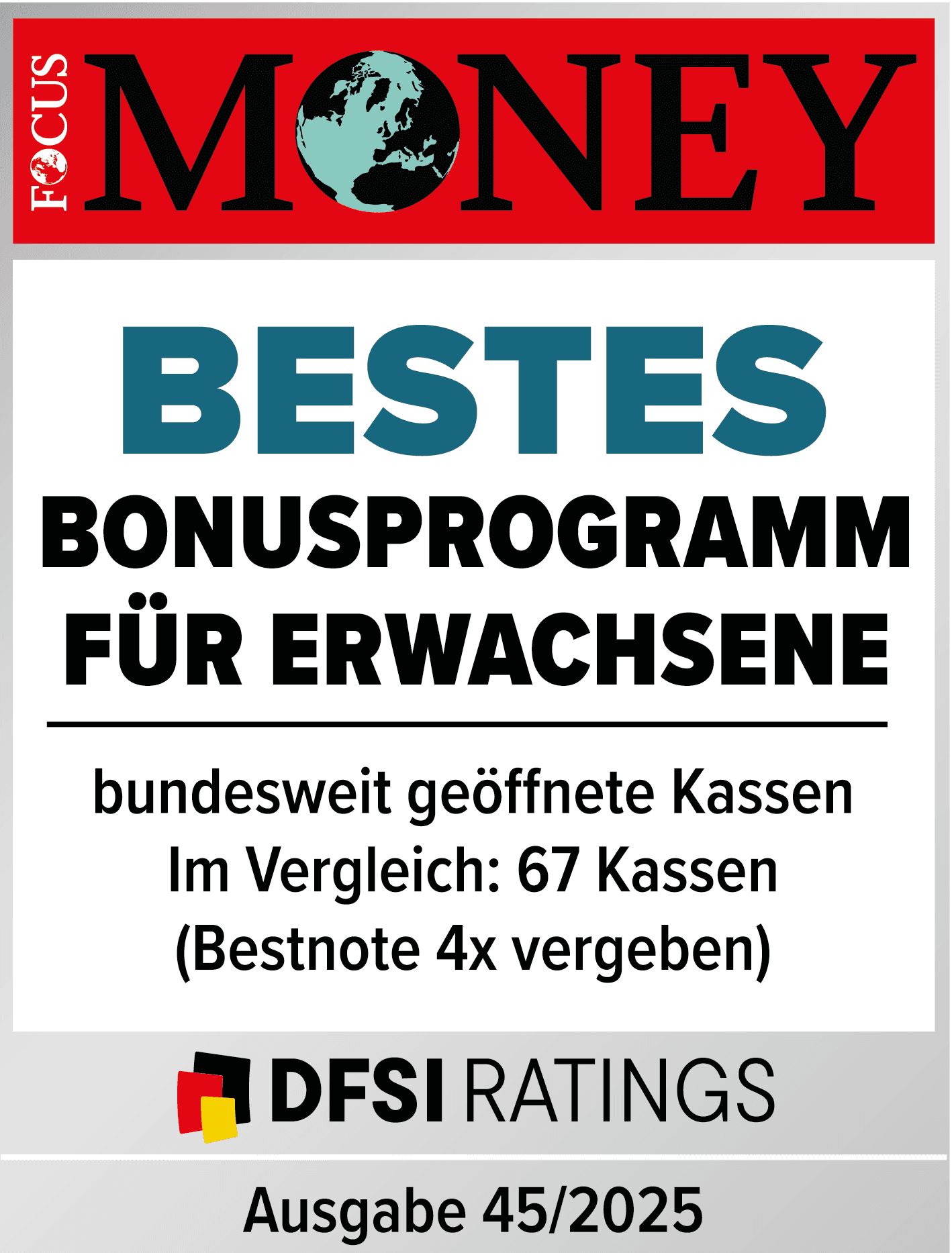 Auszeichnung: Siegel von Focus Money für das beste Bonusprogramm für Erwachsene. Ausgabe 45/2025
