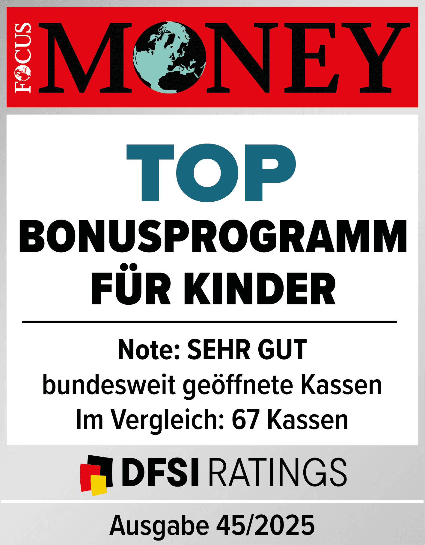 Auszeichnung: Siegel von Focus Money für das Top-Bonusprogramm für Kinder. Ausgabe 45/2025