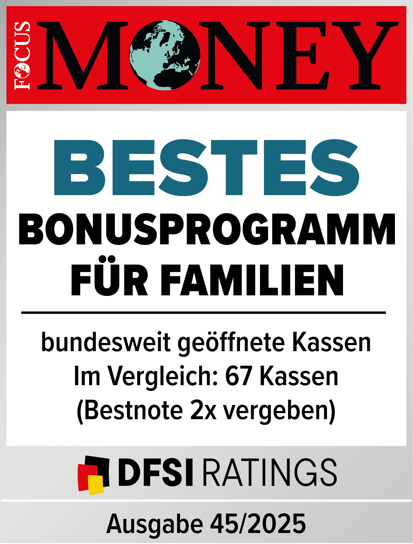 Auszeichnung: Siegel von Focus Money für das beste Bonusprogramm für Familien.