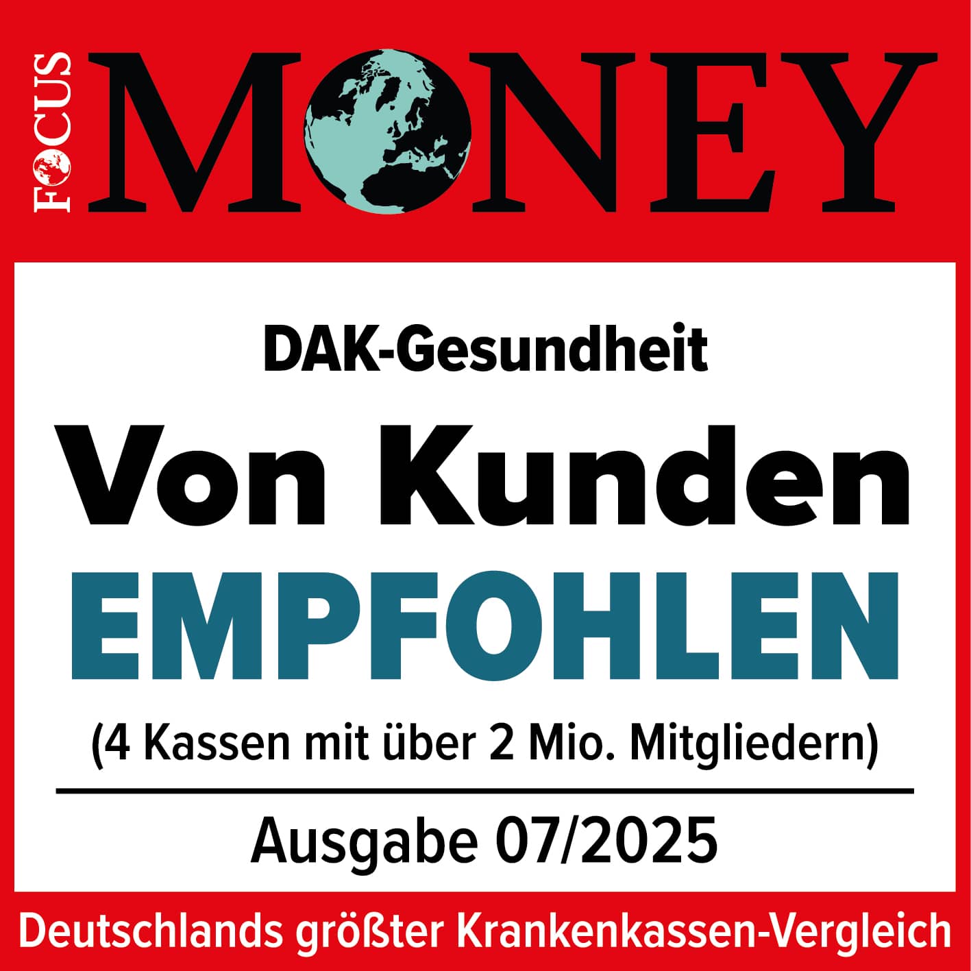 Auszeichnungen: Siegel von Focus Money: Von Kunden empfohlen. Ausgabe 07/2025